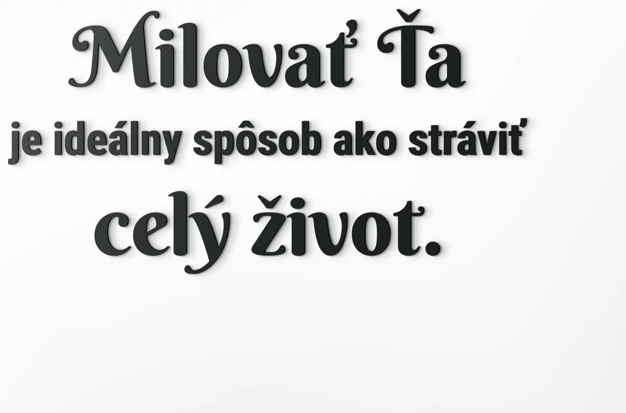 drevko Citát o láske Milovať ťa je ideálny spôsob, ako stráviť celý život Rozmer obrazu: 30,5 x 60 cm, Farba dekorácie: Čierna