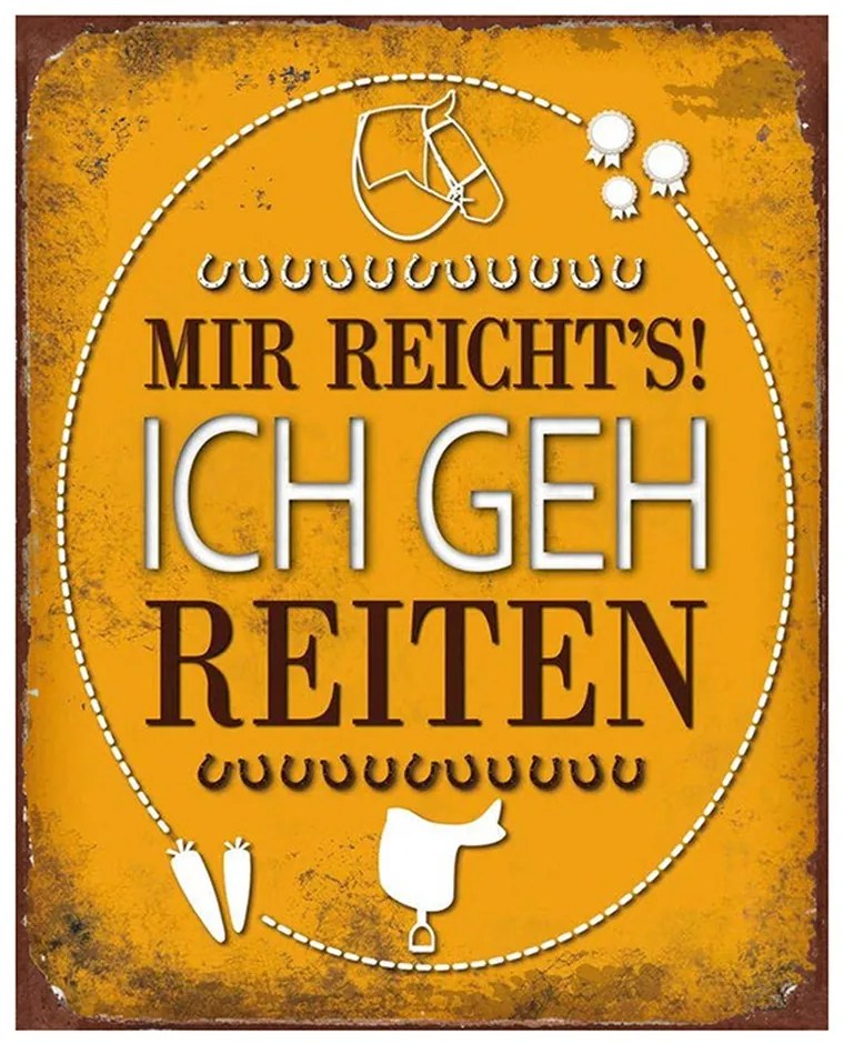 Žltá antik nástenná kovová ceduľa Mir reicht's! Ich geh reiten - 20 * 1 * 25 cm