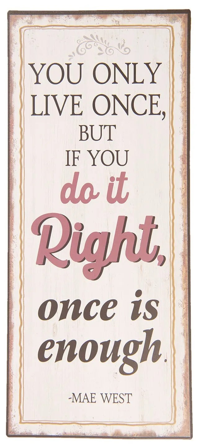 Biela kovová ceduľa LIVE ONCE IS ENOUGH s úmyselným odieraním a patinou 13 * 30 cm