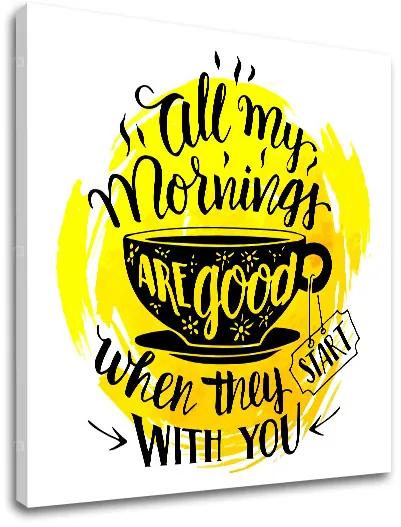Obraz na stenu s textom All my mornings | rôzne rozmery