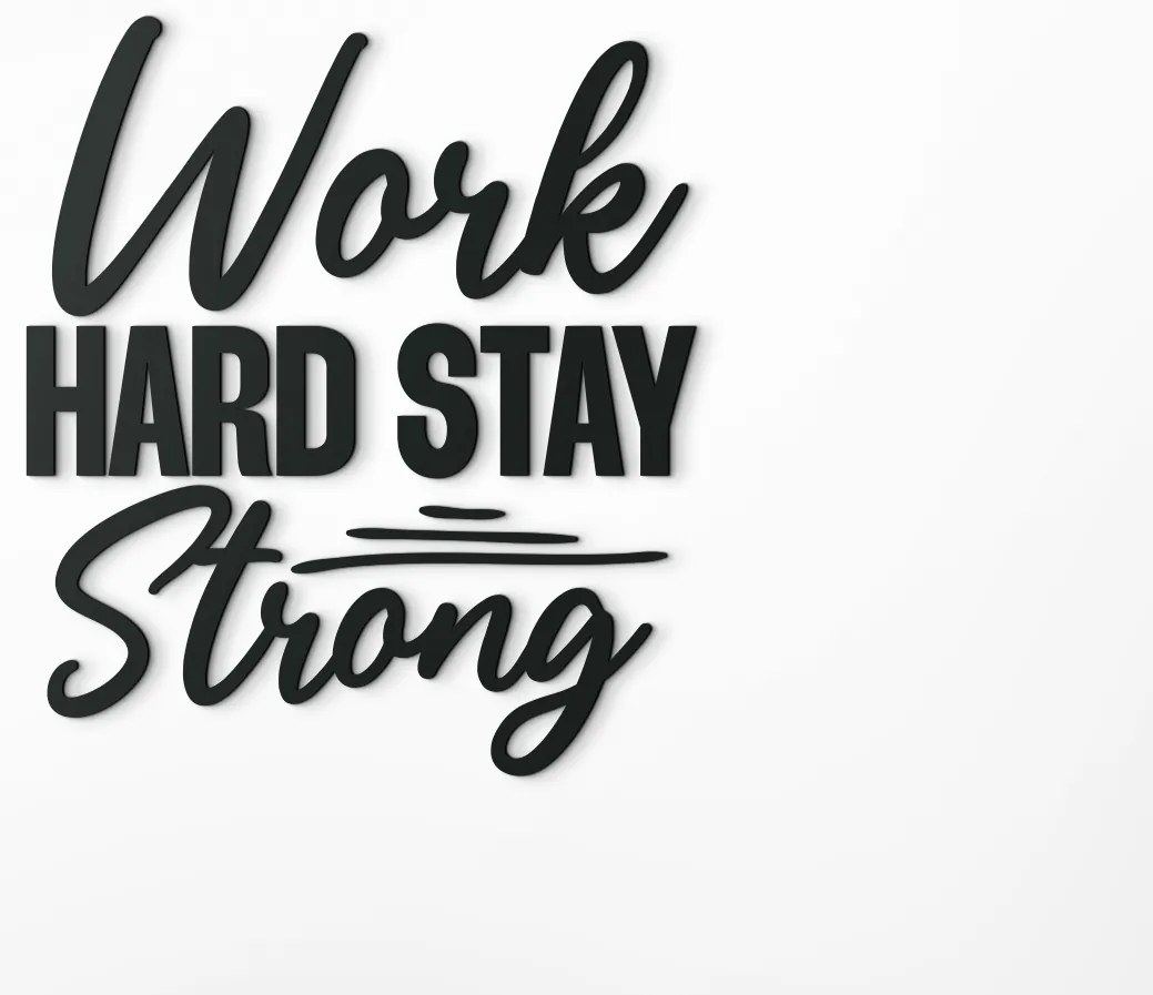 drevko Drevená dekorácia Work hard stay strong Rozmer obrazu: 43,5 x 38,5 cm, Farba dekorácie: Čierna