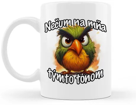 Hrnček Nečum na mňa týmto tónom - zelený vtáčik