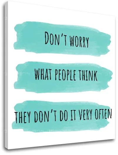 Obraz na stenu s textom Dont worry | rôzne rozmery