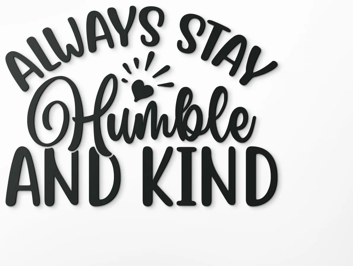 drevko Nápis na stenu Always stay humble and kind Rozmer obrazu: 30 x 40,5 cm, Farba dekorácie: Čierna