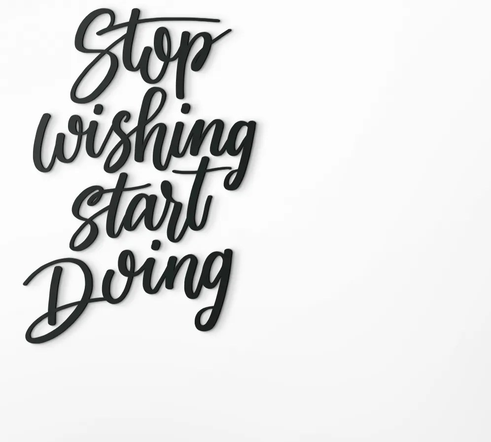 drevko Dekorácia na stenu Stop wishing start doing Rozmer obrazu: 42 x 29 cm, Farba dekorácie: Čierna