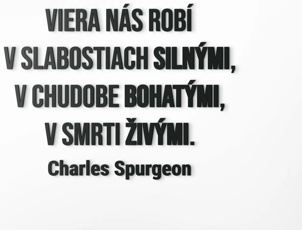 drevko Citát na stenu Viera nás robí silnými a živými Rozmer obrazu: 46,5 x 61,5 cm, Farba dekorácie: Čierna