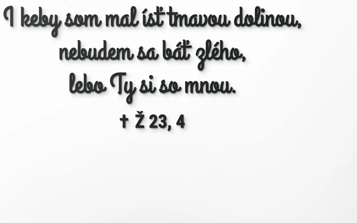 drevko Citát na stenu I keby som mal ísť tmavou dolinou Rozmer obrazu: 36 x 85,5 cm, Farba dekorácie: Čierna