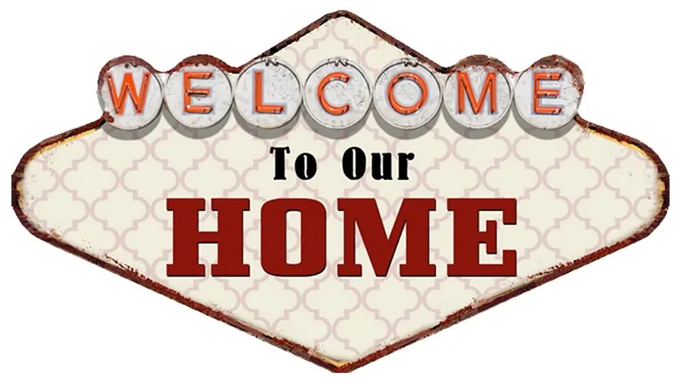 Kovová nástenná ceduľa Welcome To Our Home - 49*1*27 cm Kovová nástenná ceduľa Welcome To Our Home - 49*1*27 cm