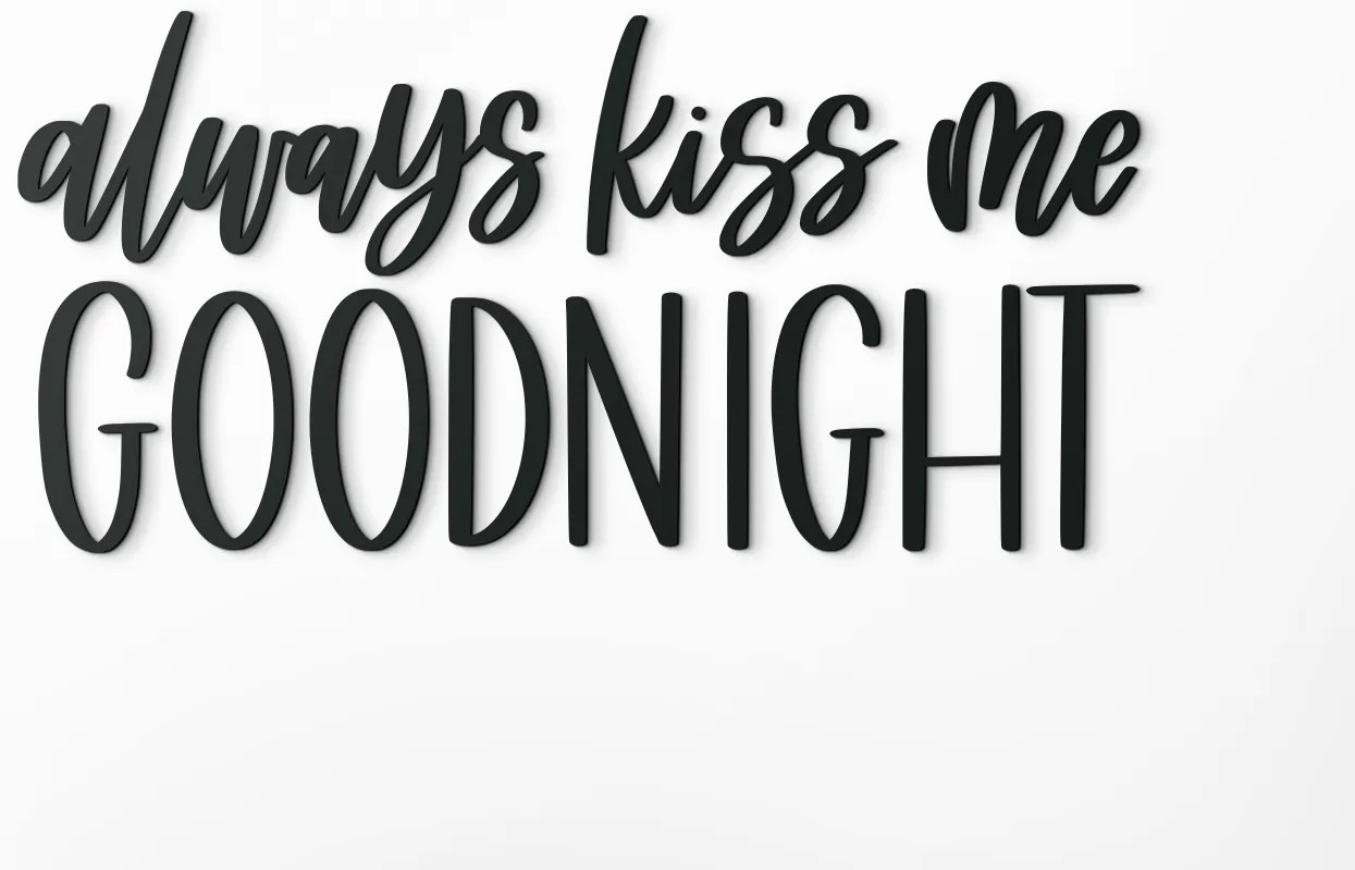 drevko Drevený nápis Always kiss me goodnight Rozmer obrazu: 20,5 x 42,5 cm, Farba dekorácie: Čierna